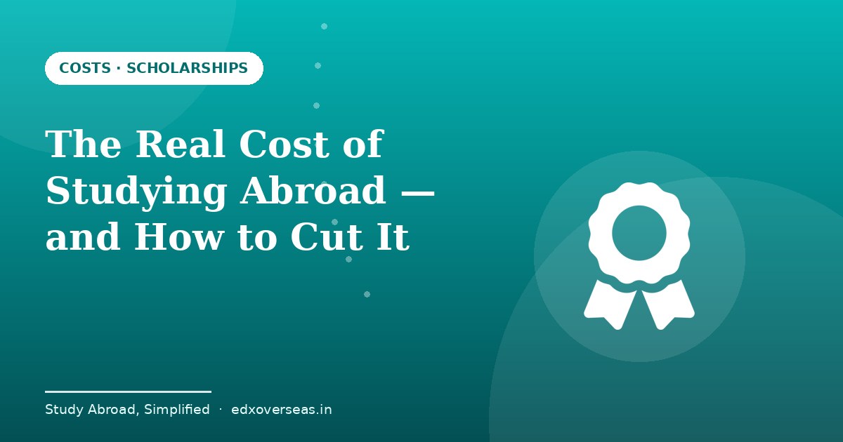 Cost of studying abroad and scholarships to reduce it for Indian students